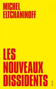 Couverture Les Belles Pages. Les nouveaux dissidents par Michel Eltchaninoff. 2016-06-01